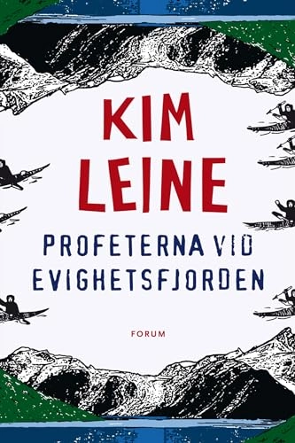 Profeterna vid Evighetsfjorden; Kim Leine; 2013