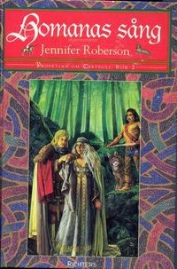 Profetian om cheysuli. d. 2: homanas sång; Jennifer Roberson; 1996