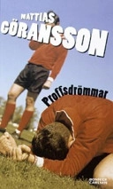 Proffsdrömmar; Mattias Göransson; 2004