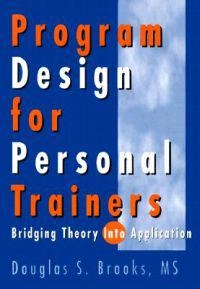Program Design For Personal Trainers; Brooks Douglas; 1998