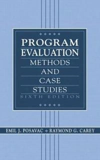 Program Evaluation; Emil J. Posavac, Raymond G. Carey; 2002