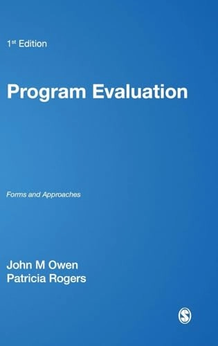 Program evaluation : forms and approaches; John M. Owen; 1999