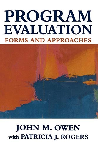 Program evaluation : forms and approaches; John M. Owen; 1999