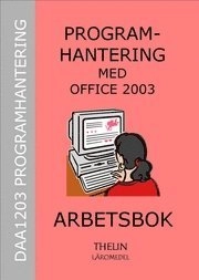 Programhantering med Office 2003 - Arbetsbok; Jan-Eric Thelin; 2006