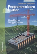 Programmerbara kretsar : Utveckling av inbyggda system; Lennart Lindh, Tommy Klevin; 2005
