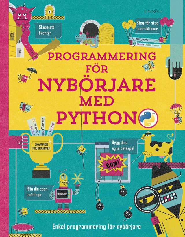 Programmering för nybörjare med Python; Louie Stowell, Rosie Dickins; 2019