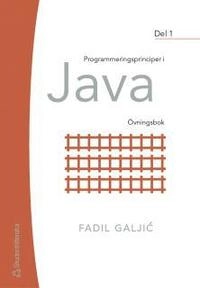 Programmeringsprinciper i Java. D. 1, Övningsbok; Fadil Galjic; 2004