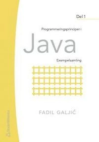 Programmeringsprinciper i Java : exempelsamling. D. 1; Fadil Galjic; 2005