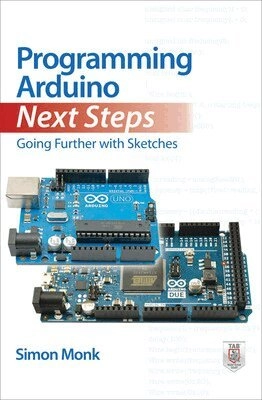Programming arduino next steps : going further with sketches; Simon Monk; 2013