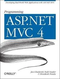 Programming ASP.NET MVC 4; Jess Chadwick, Devin Rader, Todd Snyder, Hrusikes Panda; 2012