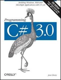 Programming C# 3.0, 5E; Jesse Liberty, Donald Xie; 2007