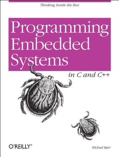 Programming embedded systems in C and C++; Michael Barr; 1999
