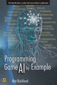 Programming game AI by example; Mat. Buckland; 2004