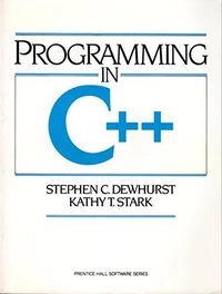 Programming in C++; Stephen C. Dewhurst; 1989