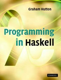 Programming in Haskell; Graham Hutton; 2007