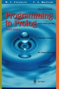 Programming in Prolog; William F. Clocksin; 2003