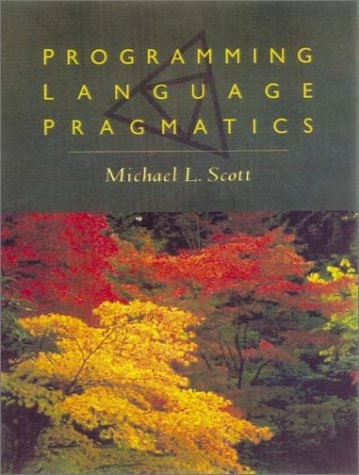 Programming language pragmatics; Michael Lee Scott; 2000
