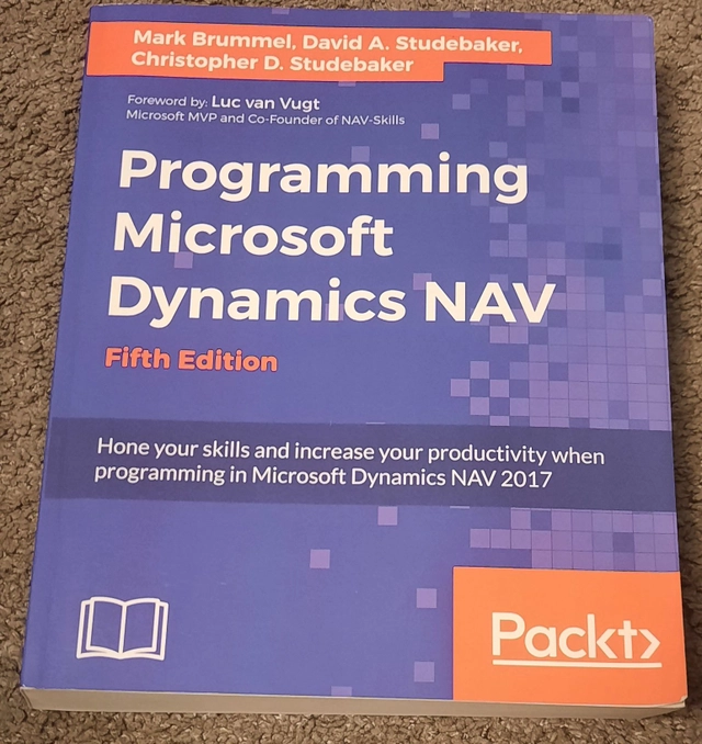 Programming Microsoft Dynamics NAV - Fifth Edition: Hone your skills and increase your productivity when programming in Microsoft Dynamics NAV 2017; Marije Brummel, David Studebaker; 2017