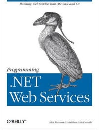 Programming .NET Web Services; Alex Ferrara; 2002