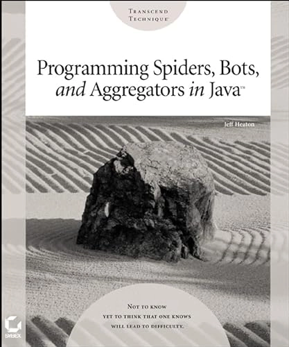 Programming spiders, bots and aggregators in Java; Jeff Heaton; 2002