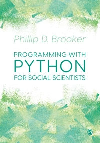 Programming with Python for social scientists; Phillip Brooker; 2020