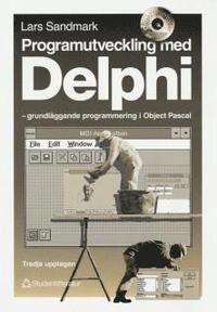 Programutveckling med Delphi : - grundläggande programmering i Object Pascal; Lars Sandmark; 2000