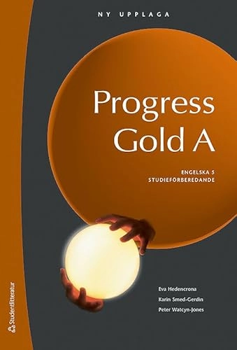 Progress Gold A - Engelska 5; Peter Watcyn-Jones, Karin Smed-Gerdin, Eva Hedencrona; 2007