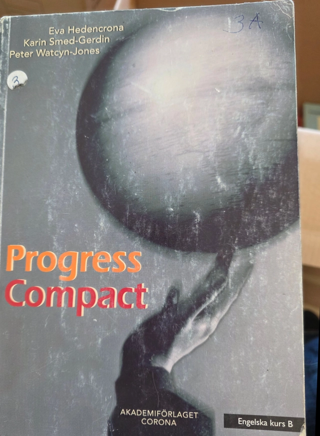Progress : [läromedel i engelska på gymnasienivå]. · Compact; Eva Hedencrona; 1998