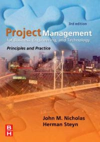 Project management for business, engineering, and technology; John M. Nicholas; 2008