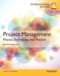 Project management : process, technology, and practice; Ganesh Vaidyanathan; 2013