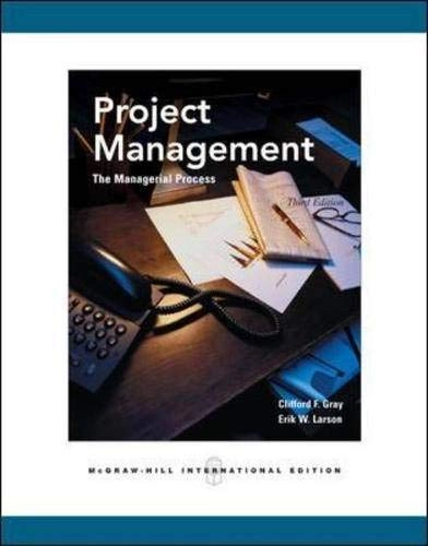 Project management : the managerial process; Clifford F Gray; 2006