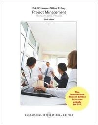 Project Management: The Managerial Process (Int'l Ed); Erik Larson; 2014