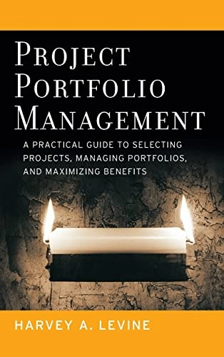 Project Portfolio Management: A Practical Guide to Selecting Projects, Mana; Harvey A. Levine; 2005