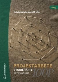 Projektarbete 100 p - Studiehäfte till Forskarboken 10-pack; Krister Andersson Brolin; 2003