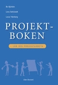 Projektboken - Lär dig projektarbeta; Bo Björkén, Lena Dahlstedt, Lasse Yderberg; 2004