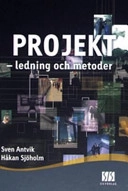 Projektledning och metoder; Sven Antvik, Håkan Sjöholm; 2005