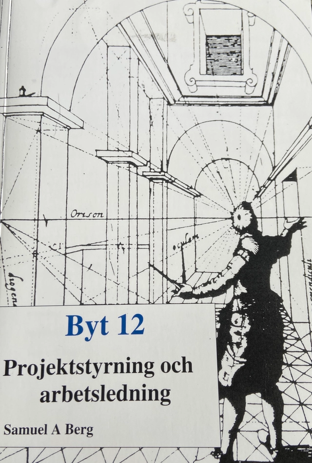 Projektstyrning och arbetsledning · byt 12; Samuel A. Berg; 2009