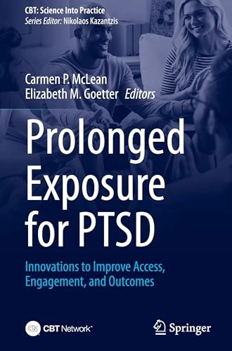 Prolonged Exposure for PTSD; Carmen P McLean, Elizabeth M Goetter; 2024