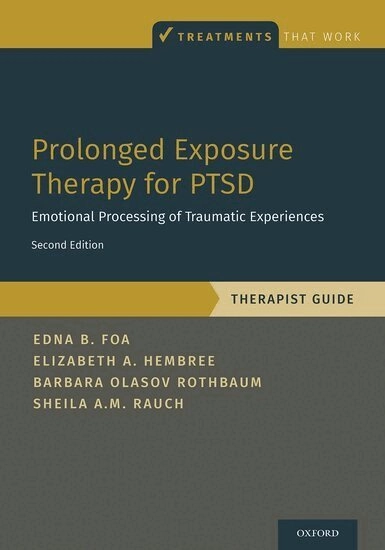 Prolonged exposure therapy for PTSD : emotional processing of traumatic experiences. · Therapist guide.; Edna B. Foa; 2019