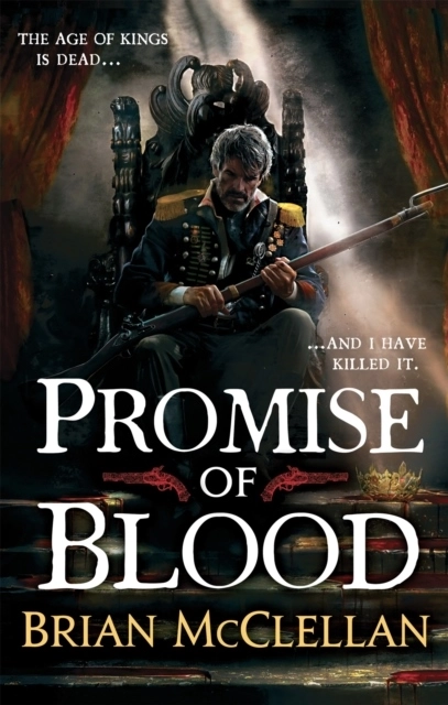 Promise of Blood; Brian McClellan; 2014