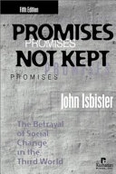 Promises Not Kept: The Betrayal of Social Change in the Third World; John Isbister; 2001