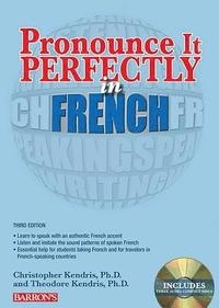 Pronounce it Perfectly in French: With Online Audio; Kendris Christopher, Kendris Theodore; 2013