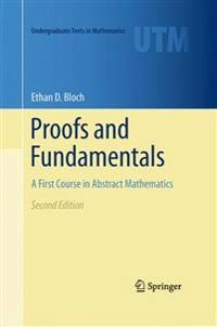 Proofs and fundamentals : a first course in abstract mathematics; Ethan D. Bloch; 2011