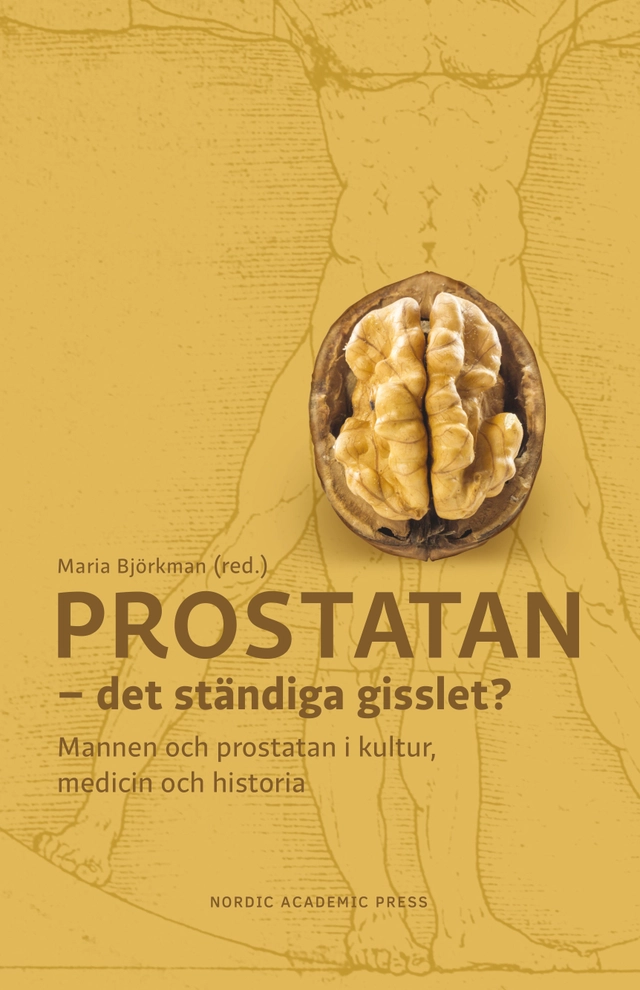 Prostatan : det ständiga gisslet?; Maria Björkman; 2018