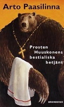 Prosten Huuskonens bestialiska betjänt; Arto Paasilinna; 1999