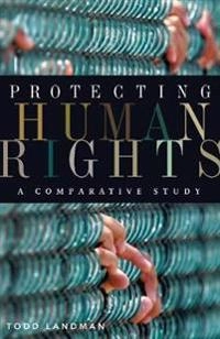 Protecting human rights : a comparative study; Todd Landman; 2005