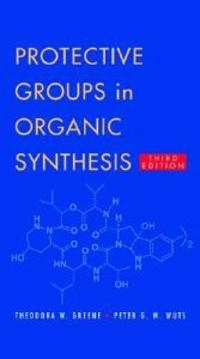 Protective Groups in Organic Synthesis; Theodora W. Greene, Peter G. M. Wuts; 1999