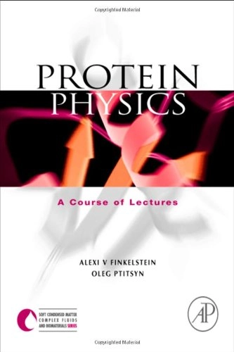 Protein physics : a course of lectures; Alexei V. Finkelstein; 2002