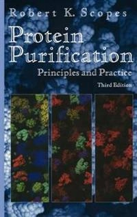 Protein purification : principles and practice; Robert K. Scopes; 1993