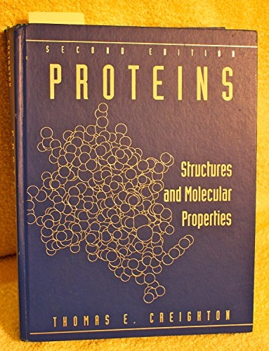 Proteins : structures and molecular properties; Thomas E. Creighton; 1993